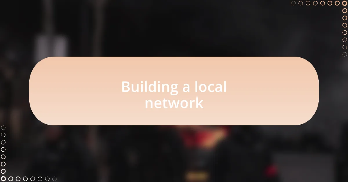 Building a local network