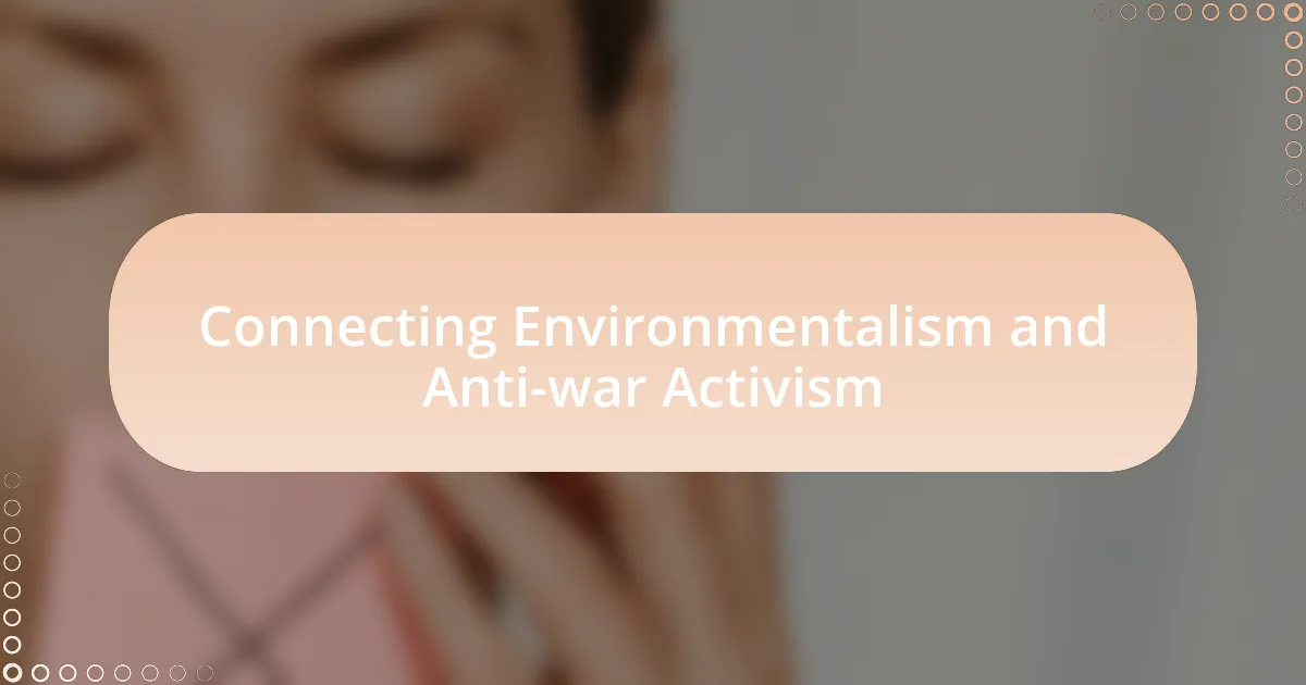 Connecting Environmentalism and Anti-war Activism