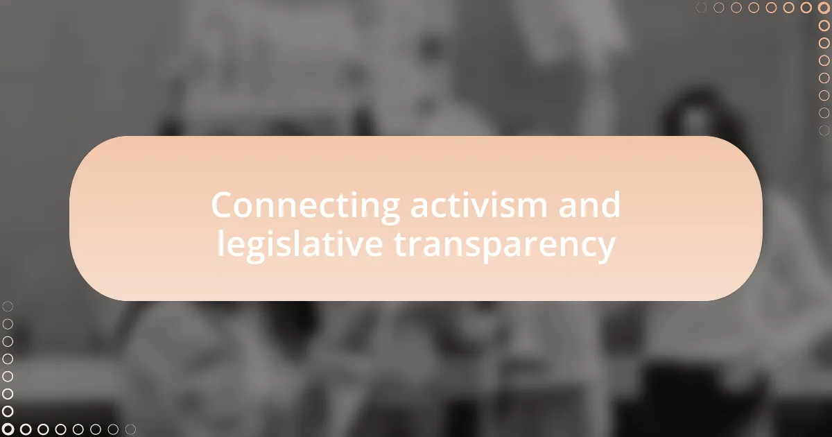 Connecting activism and legislative transparency