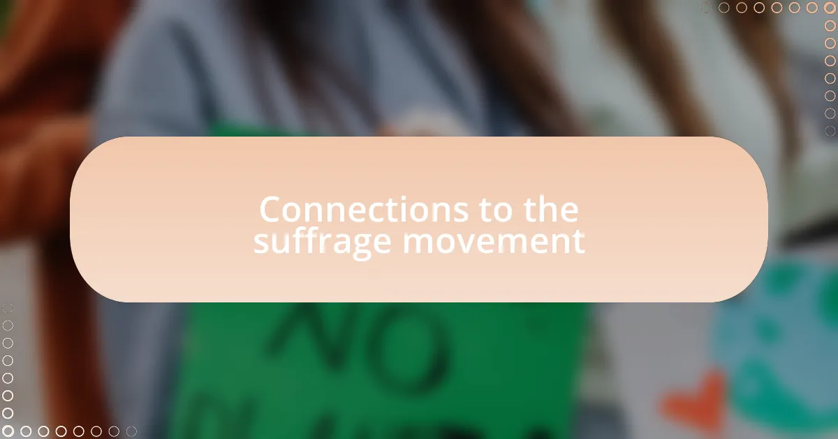 Connections to the suffrage movement