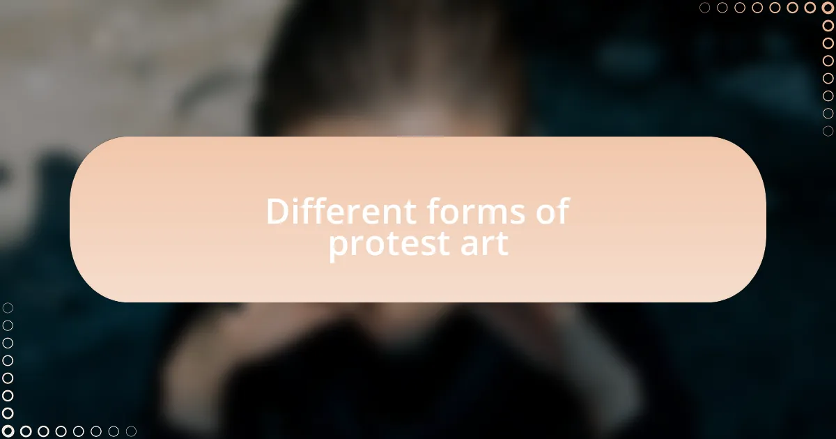 Different forms of protest art