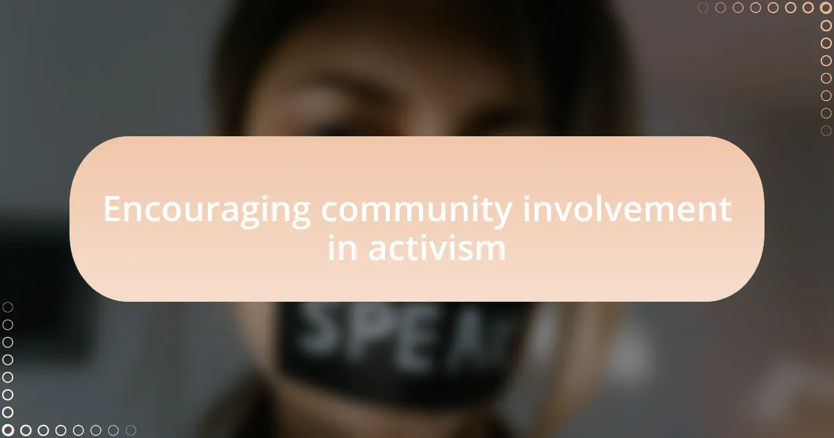 Encouraging community involvement in activism
