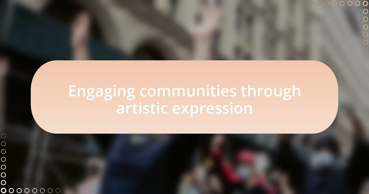 Engaging communities through artistic expression
