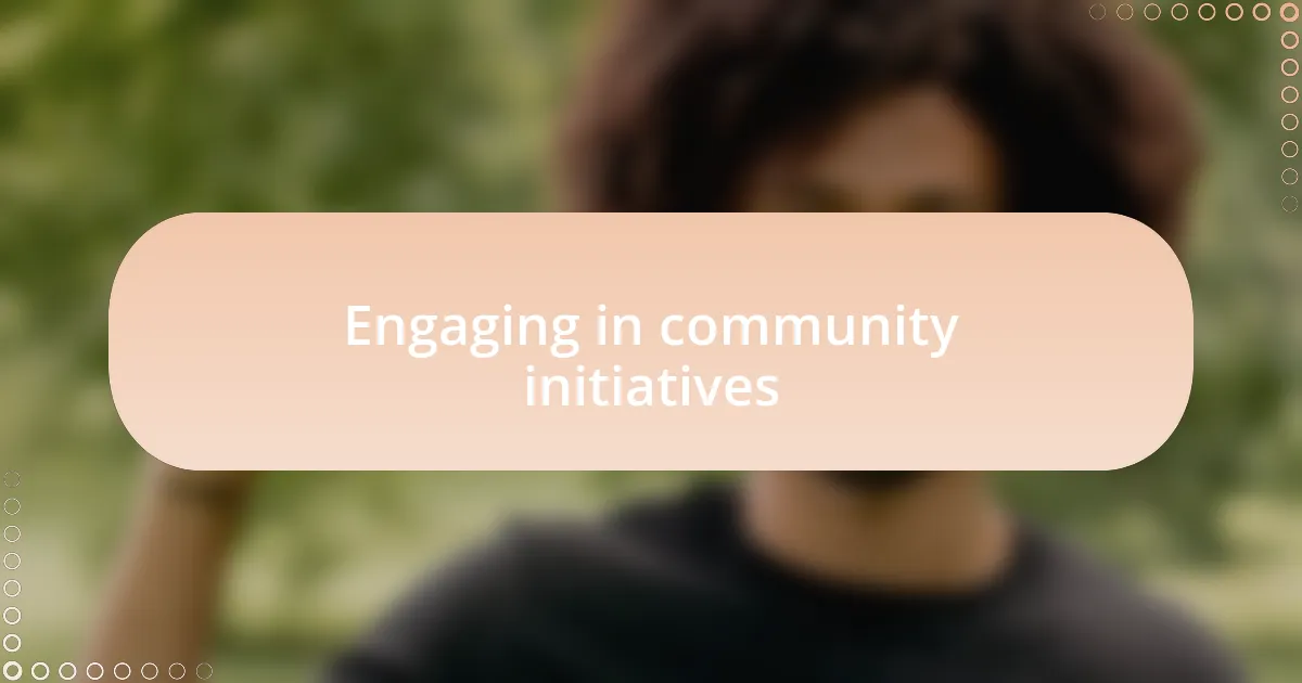 Engaging in community initiatives