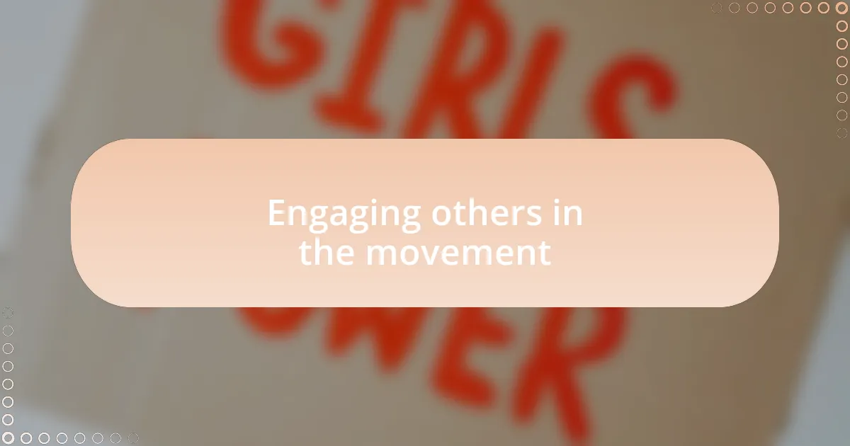 Engaging others in the movement