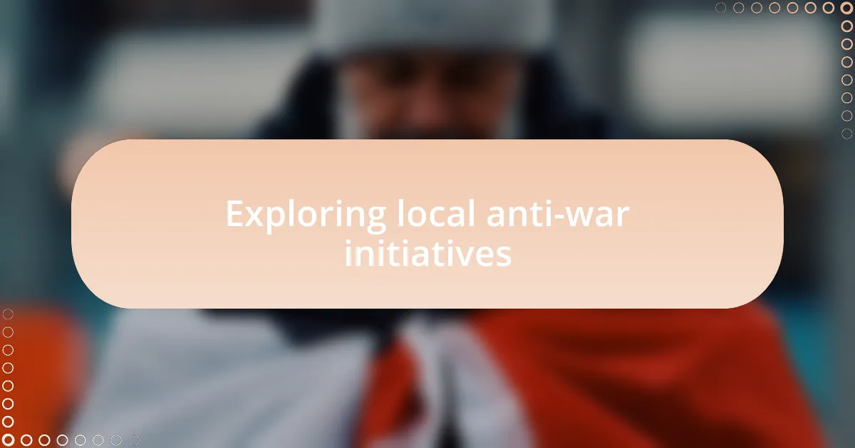 Exploring local anti-war initiatives