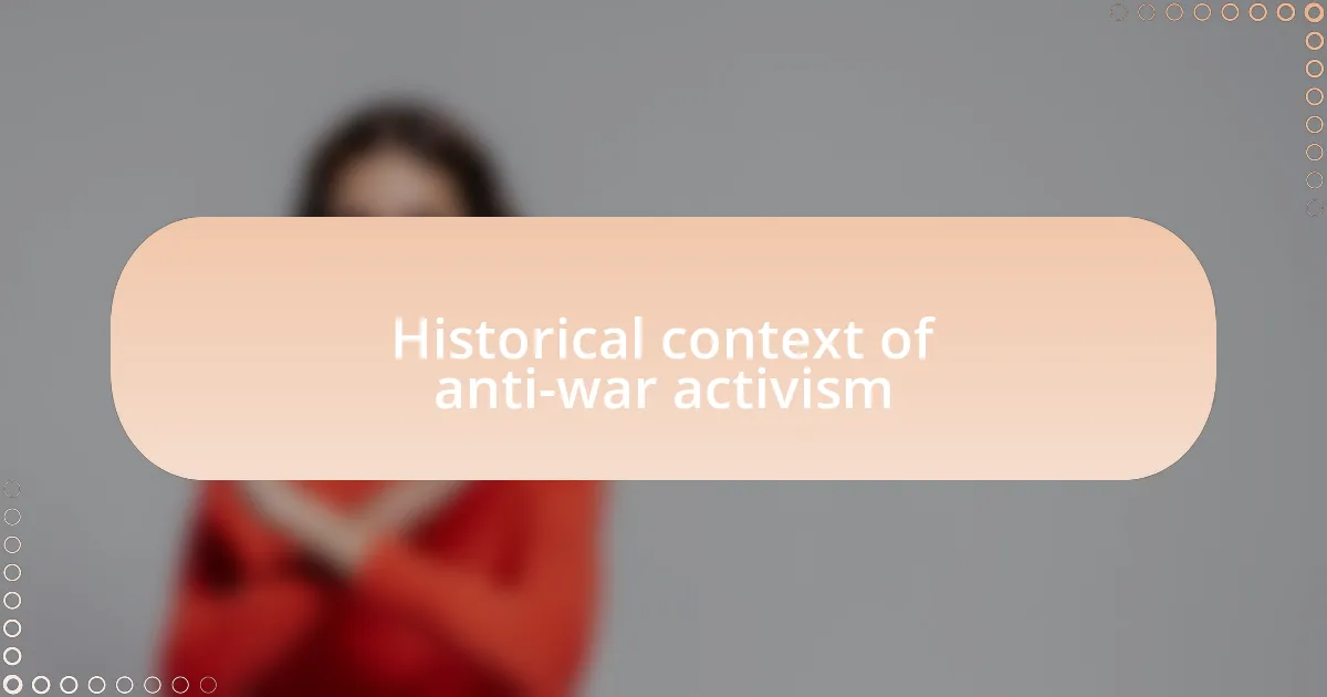 Historical context of anti-war activism
