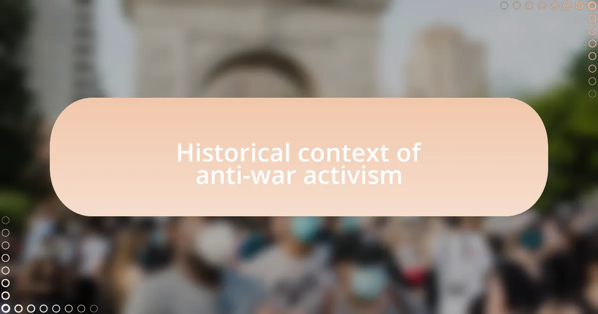 Historical context of anti-war activism