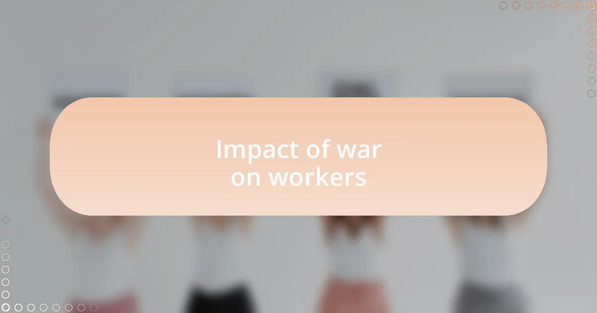 Impact of war on workers