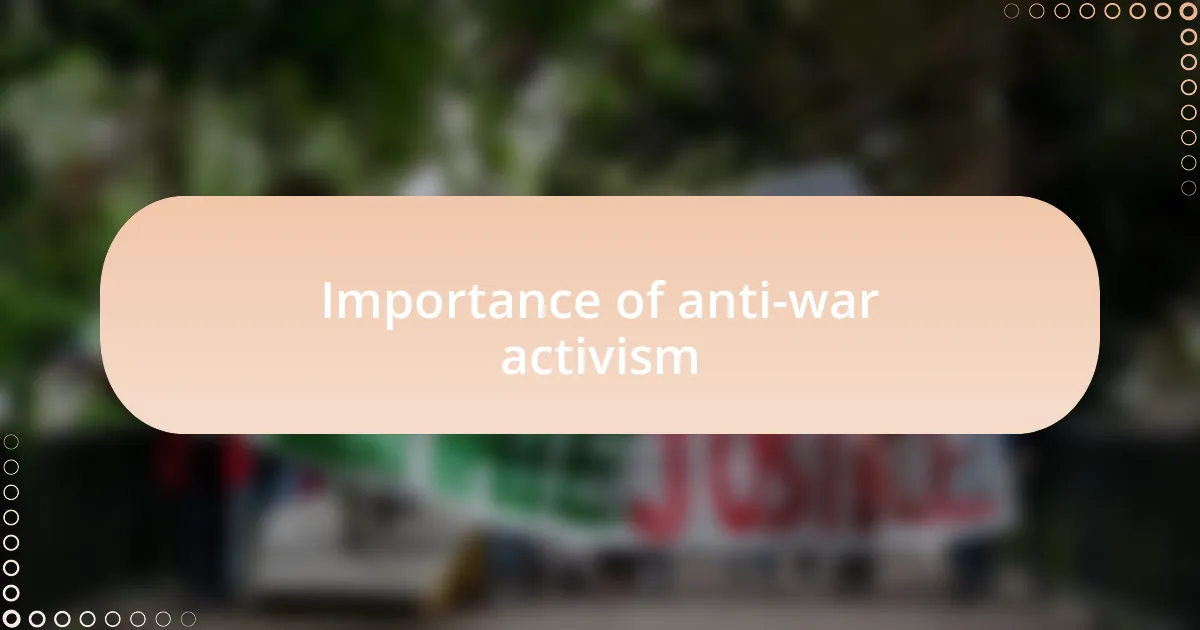 Importance of anti-war activism