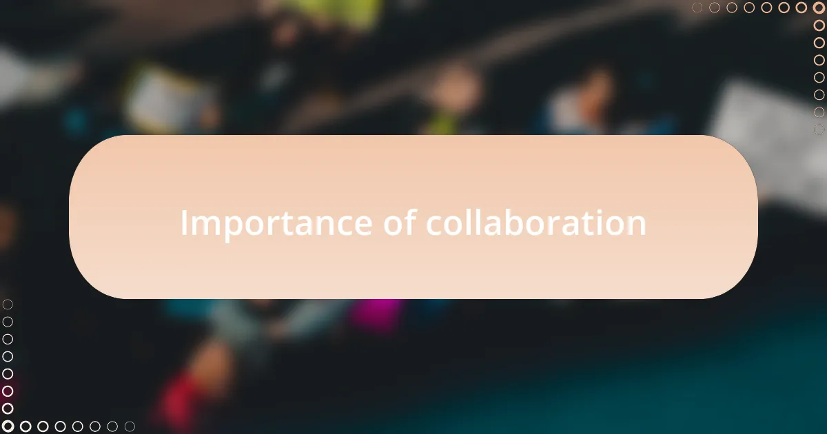 Importance of collaboration