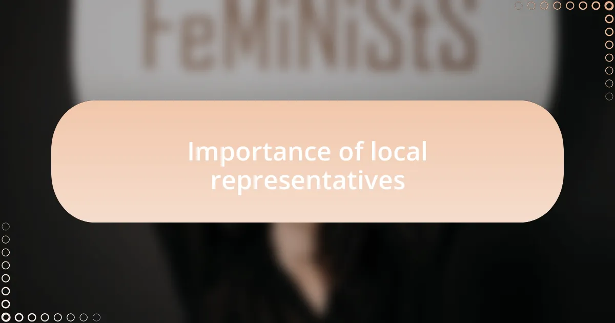 Importance of local representatives