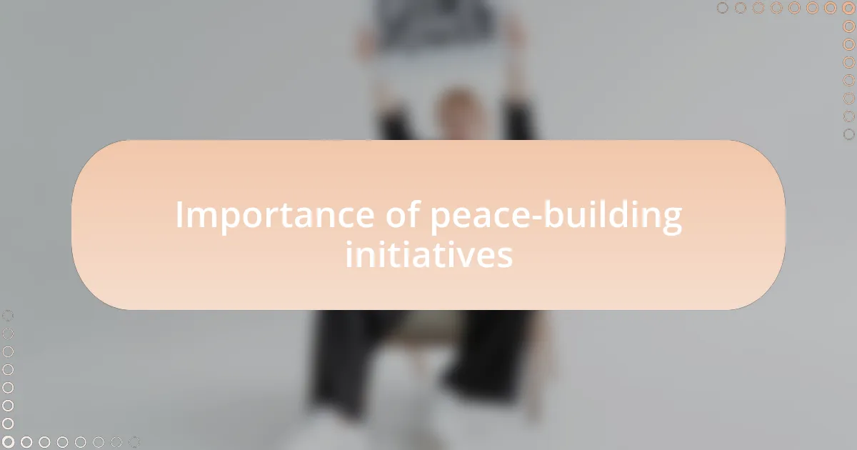 Importance of peace-building initiatives