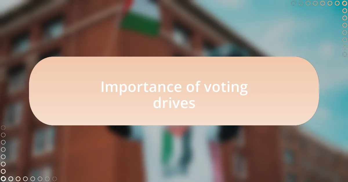 Importance of voting drives
