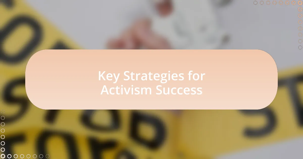 Key Strategies for Activism Success