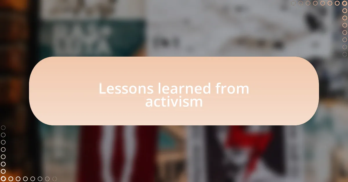 Lessons learned from activism
