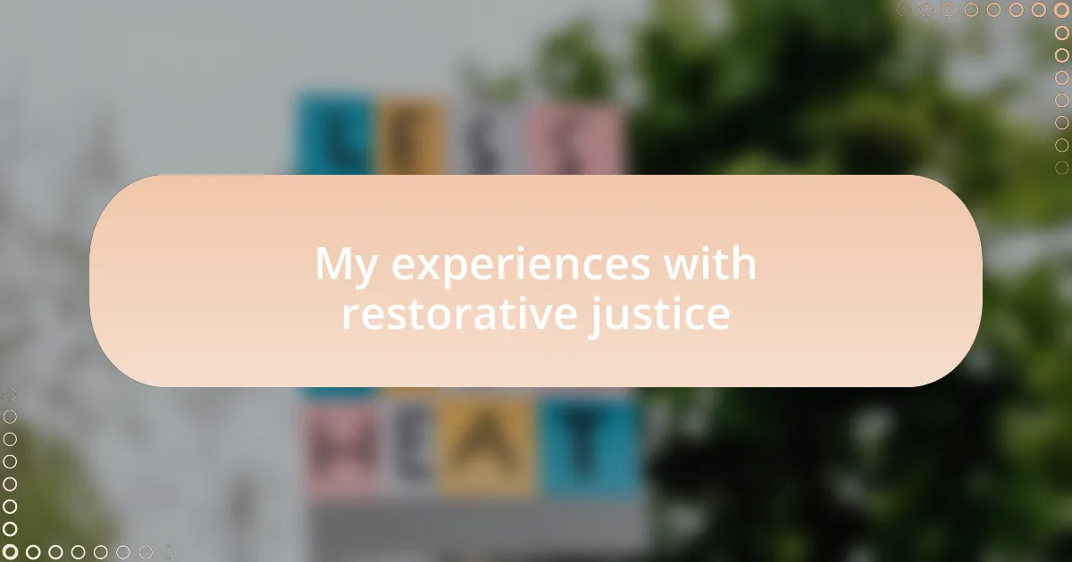 My experiences with restorative justice