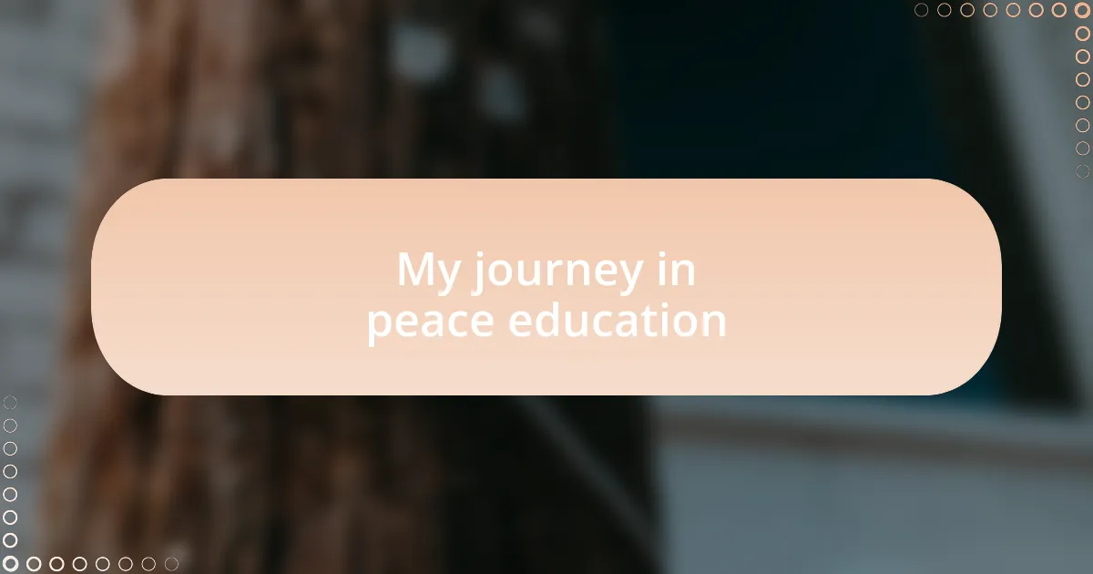 My journey in peace education