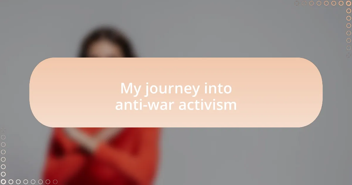 My journey into anti-war activism