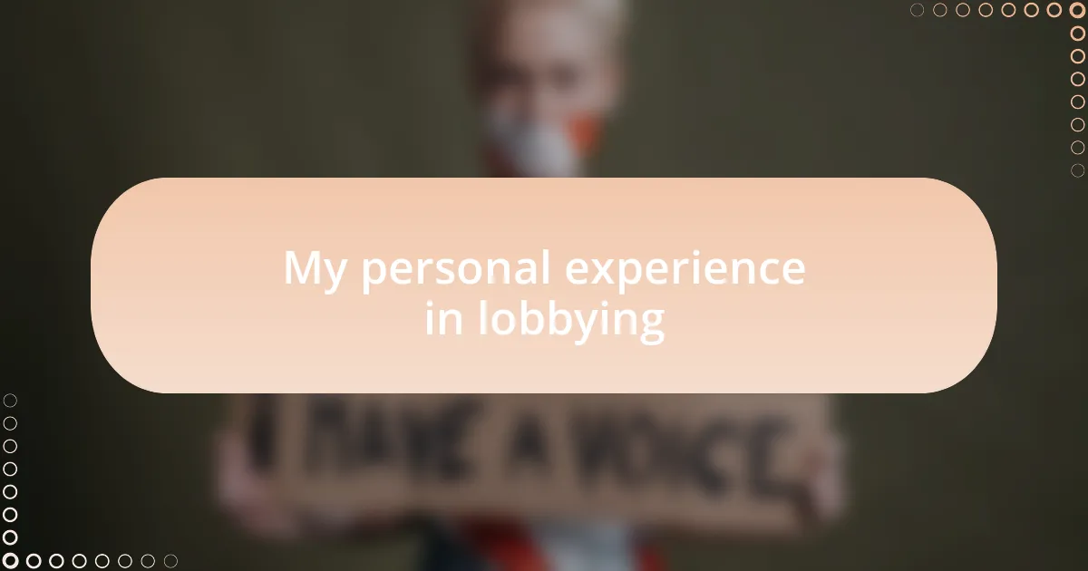 My personal experience in lobbying