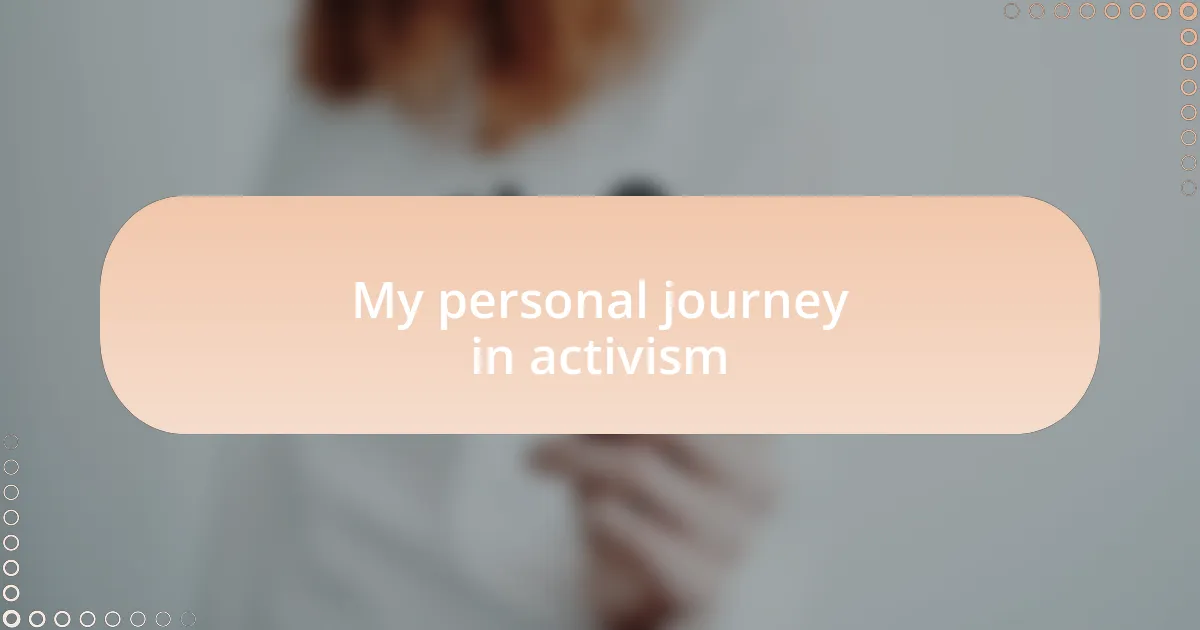 My personal journey in activism