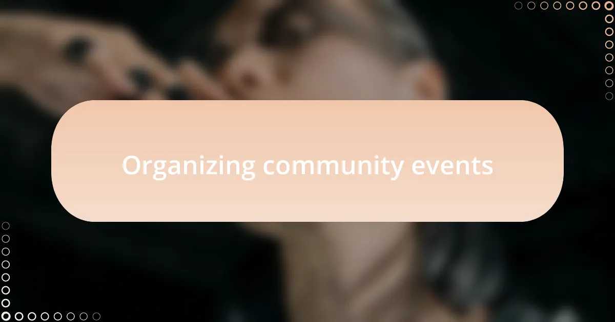 Organizing community events