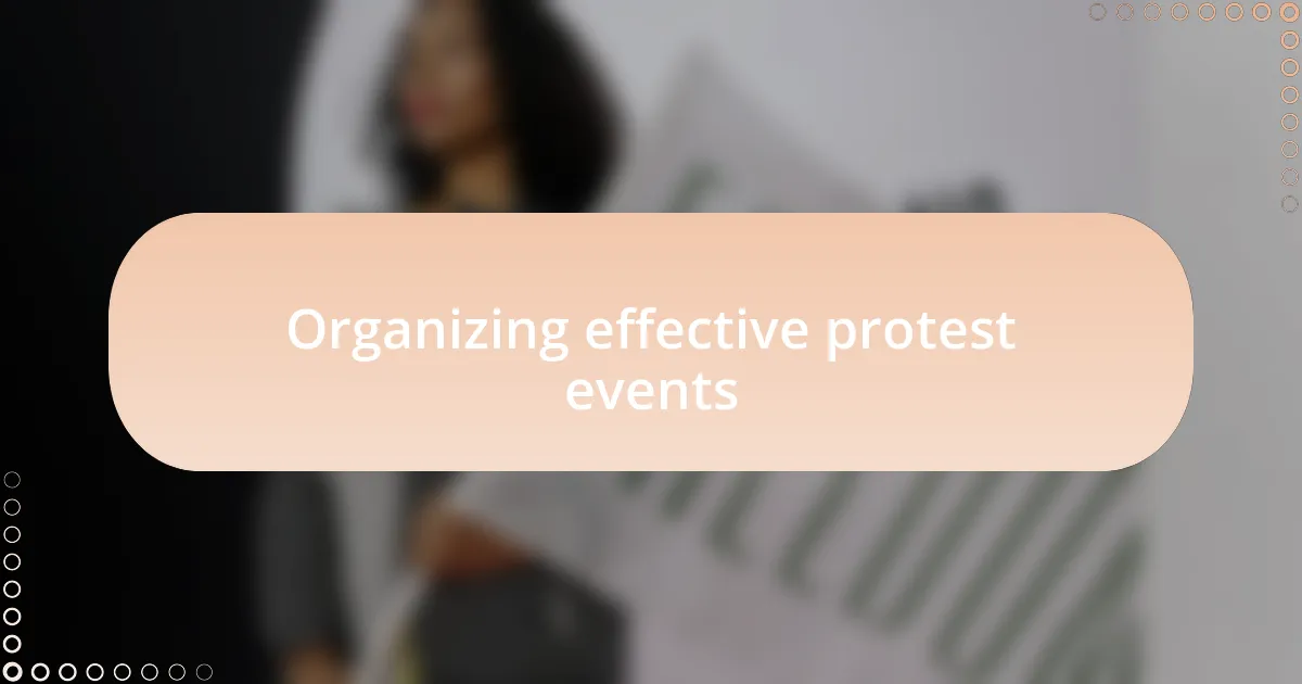 Organizing effective protest events