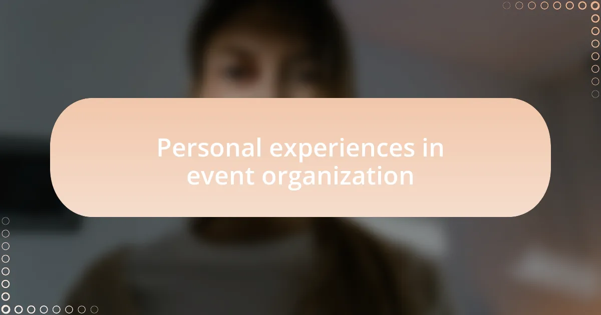 Personal experiences in event organization