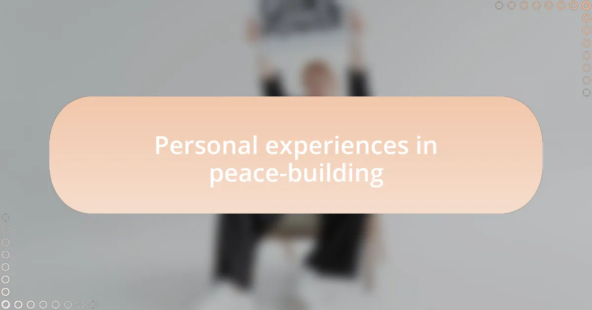 Personal experiences in peace-building