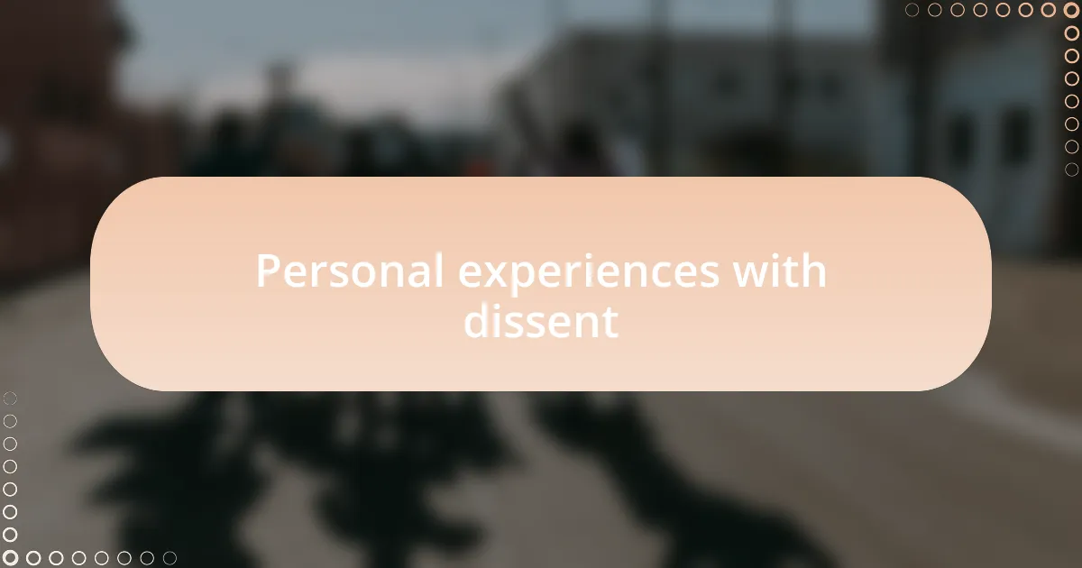 Personal experiences with dissent