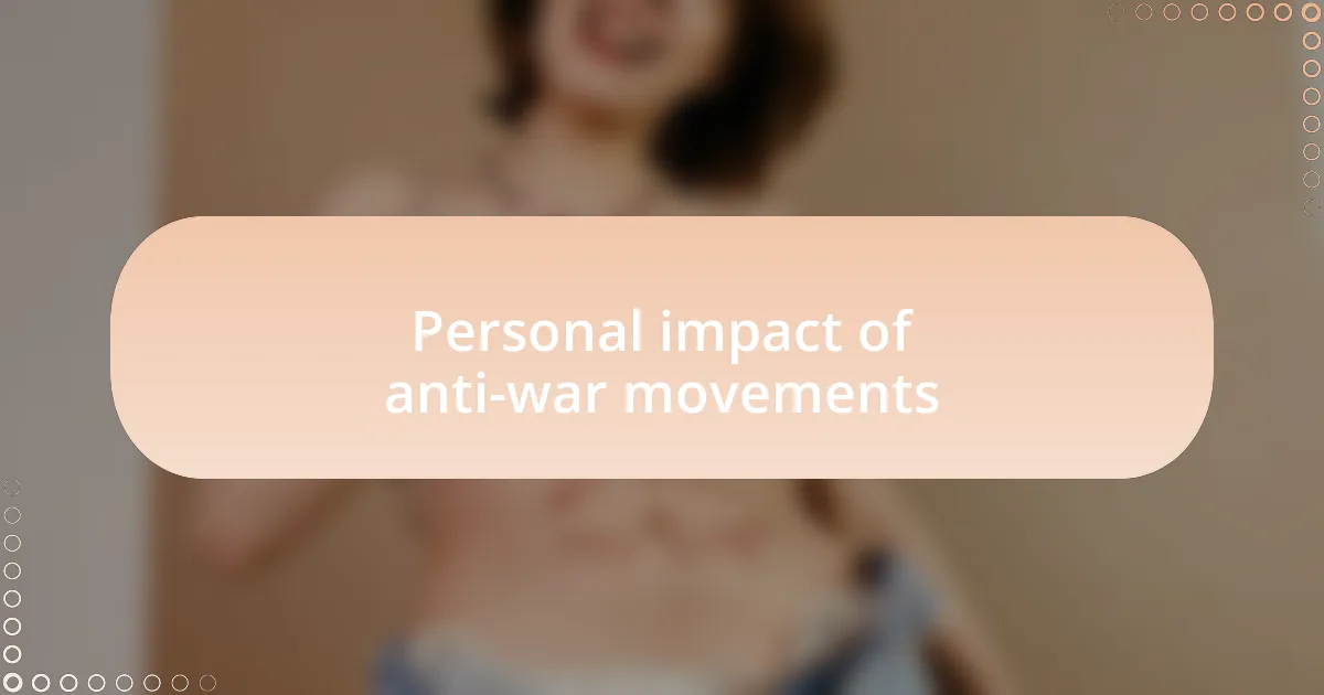 Personal impact of anti-war movements
