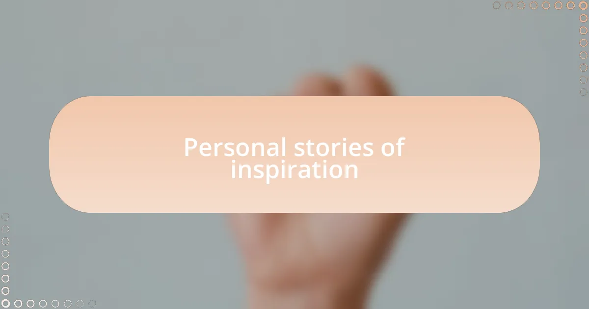 Personal stories of inspiration