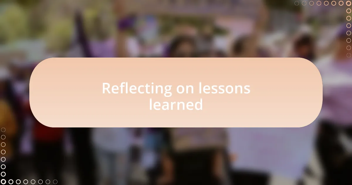 Reflecting on lessons learned