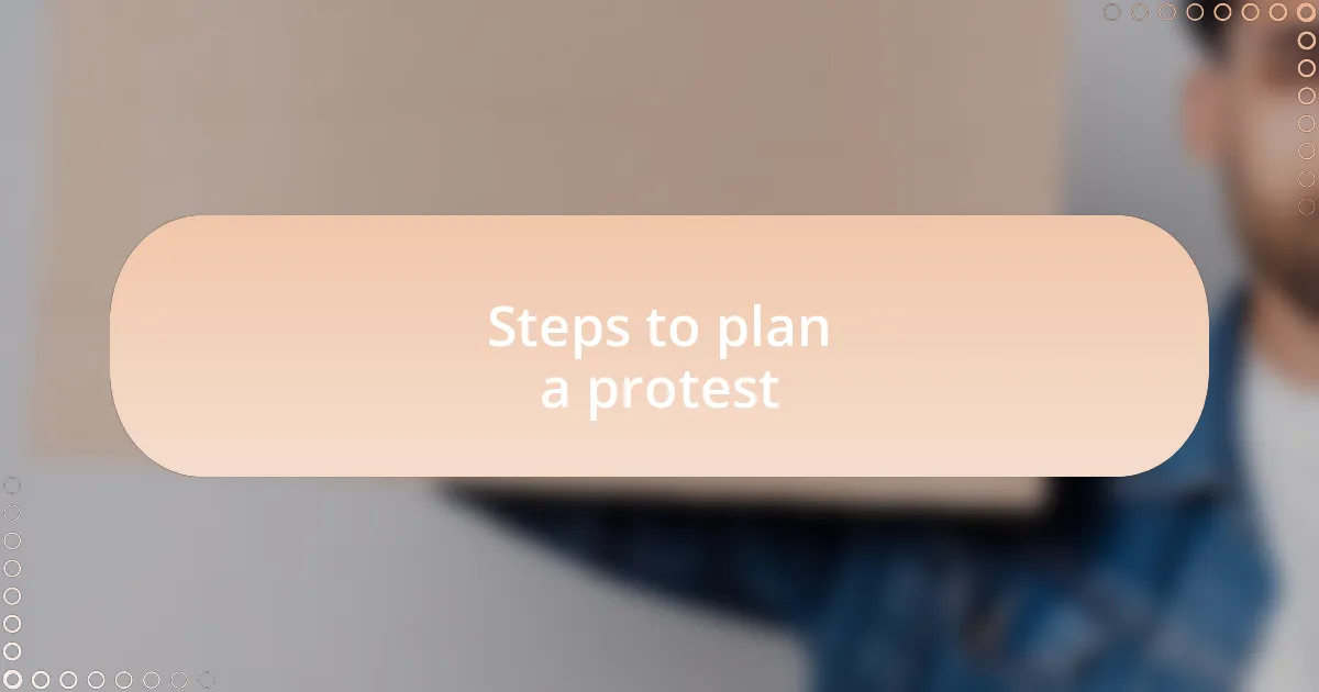 Steps to plan a protest