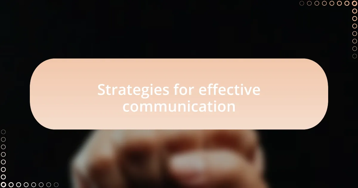 Strategies for effective communication