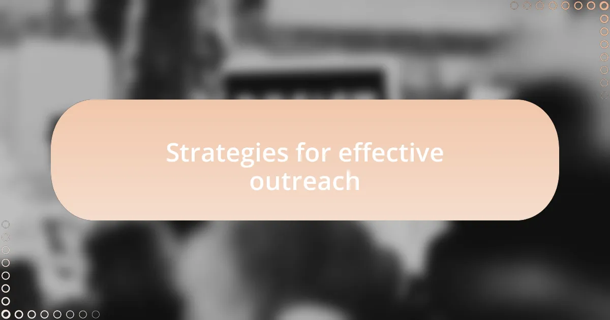 Strategies for effective outreach