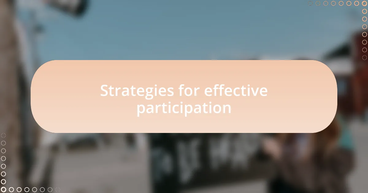 Strategies for effective participation