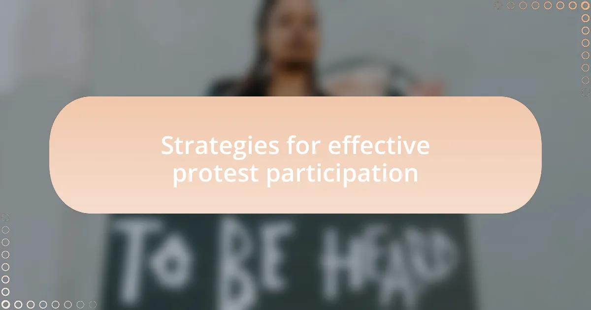 Strategies for effective protest participation