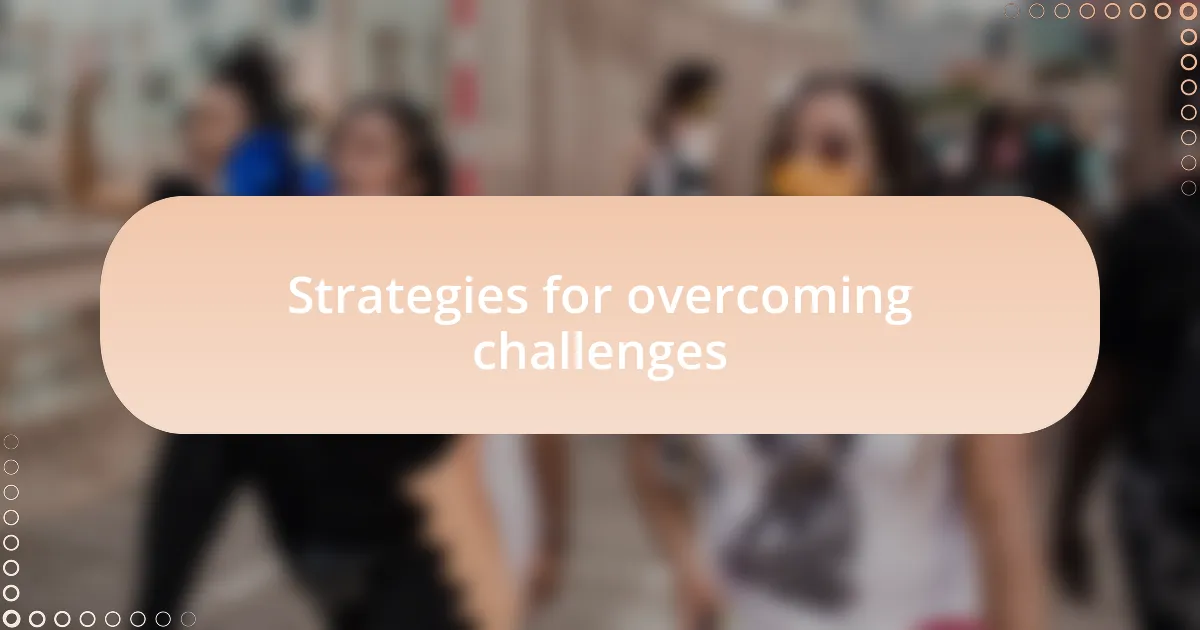 Strategies for overcoming challenges