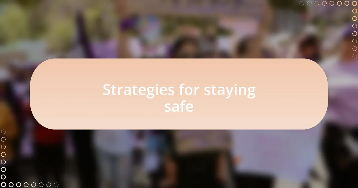 Strategies for staying safe
