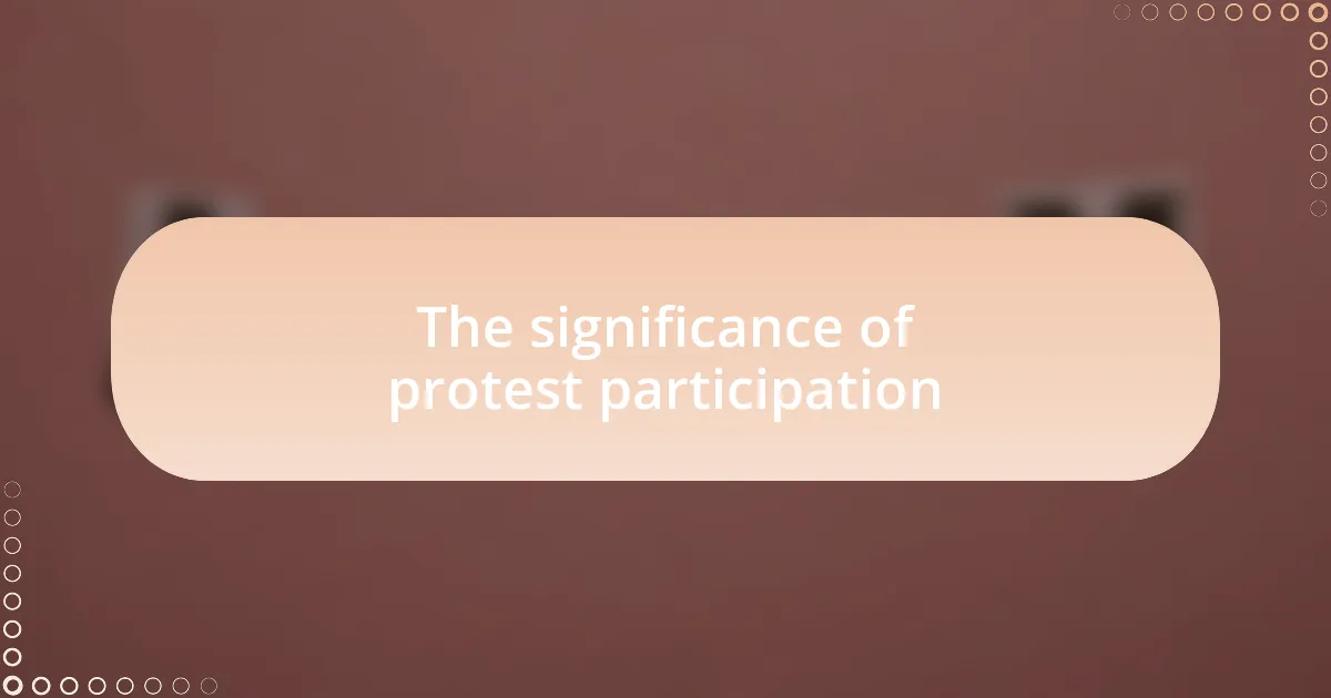 The significance of protest participation