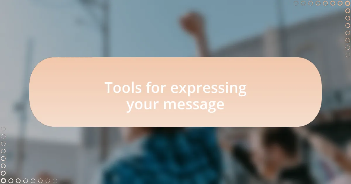 Tools for expressing your message