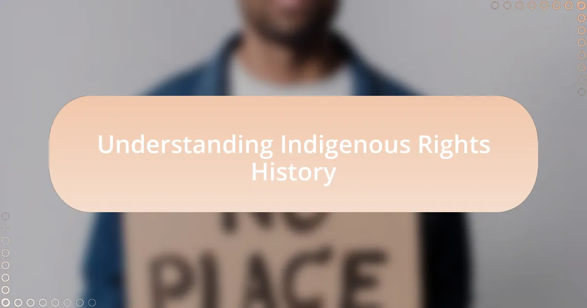 Understanding Indigenous Rights History