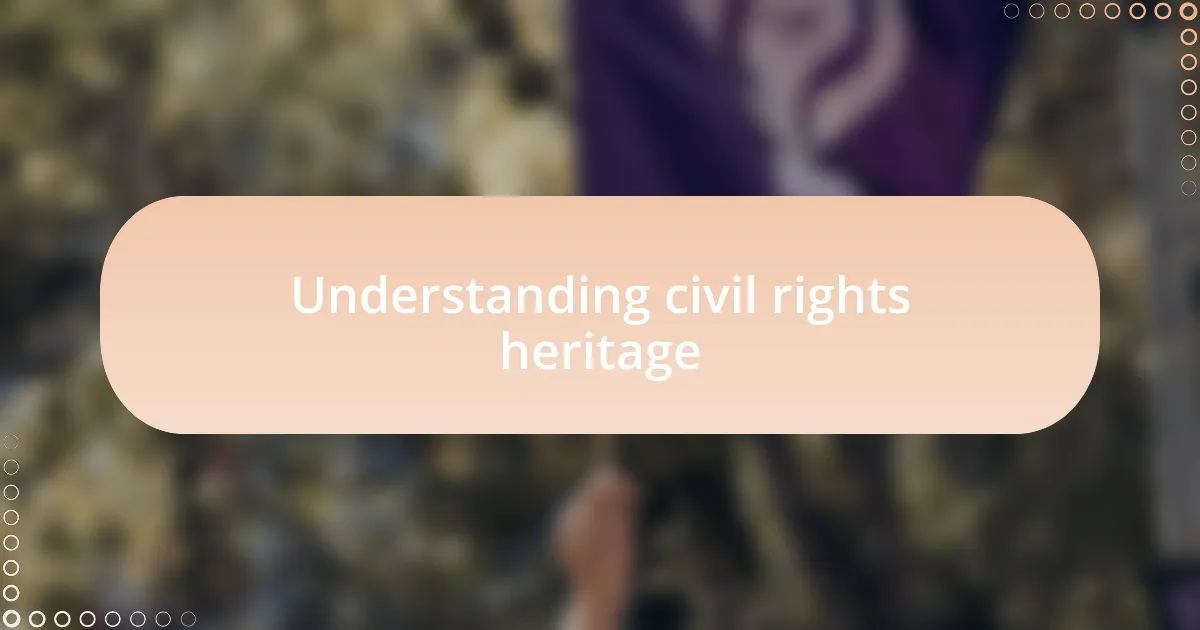 Understanding civil rights heritage