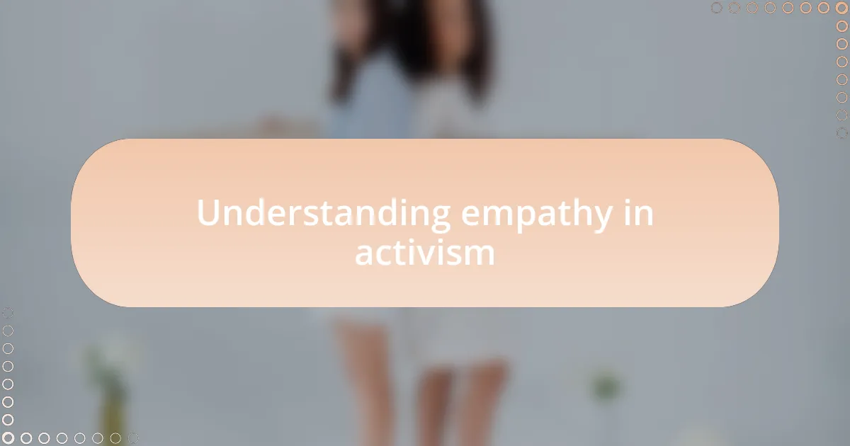 Understanding empathy in activism