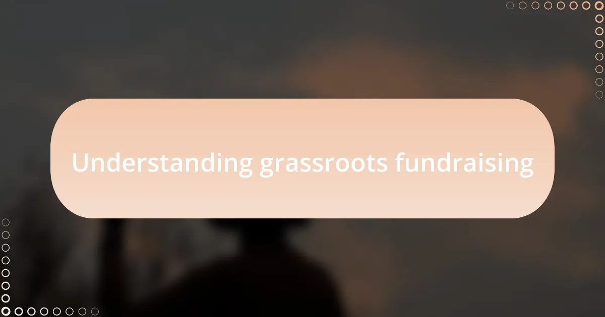 Understanding grassroots fundraising