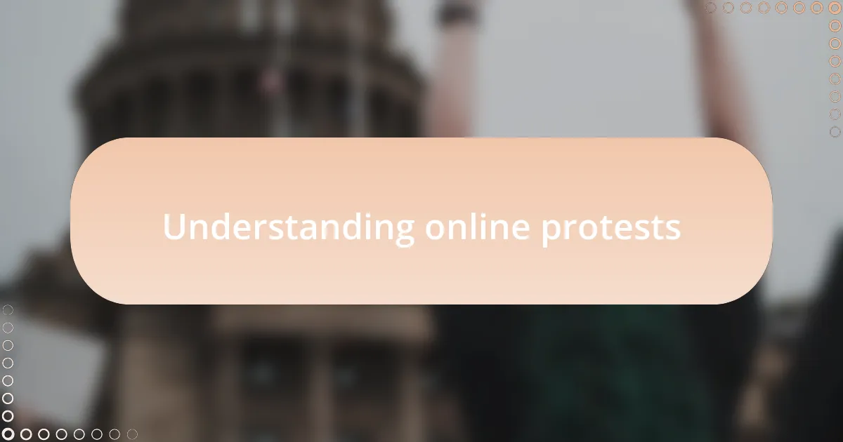 Understanding online protests