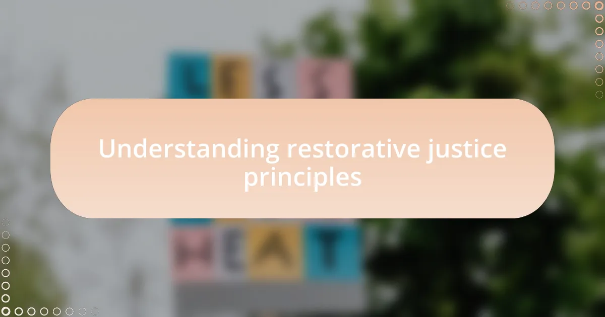Understanding restorative justice principles